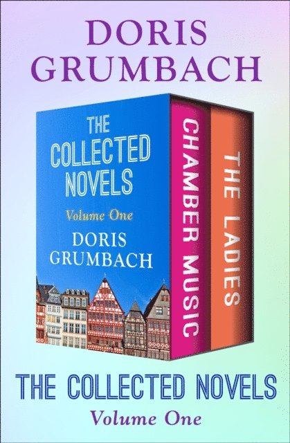 Doris Grumbach - Collected Novels Volume One, E-bok