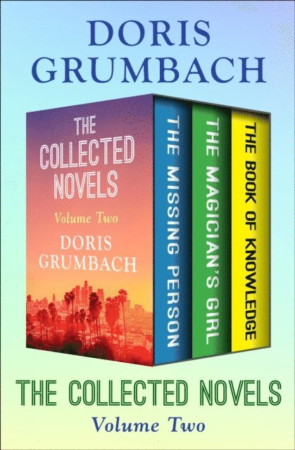 Doris Grumbach - Collected Novels Volume Two, E-bok