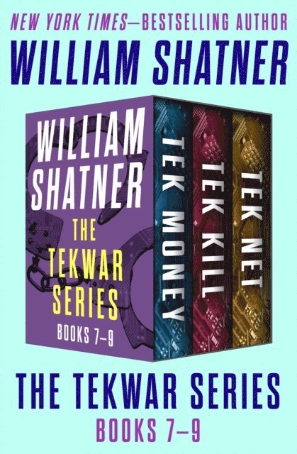 William Shatner - TekWar Series Books 7-9, E-bok