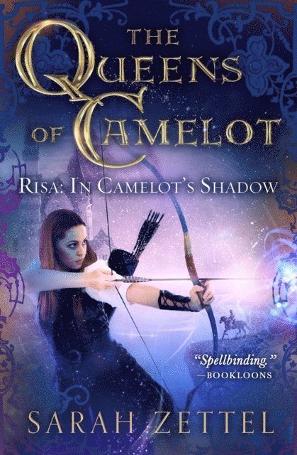 Sarah Zettel - Risa: In Camelot's Shadow, E-bok