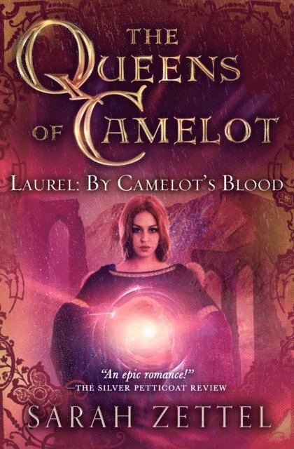 Sarah Zettel - Laurel: By Camelot's Blood, E-bok