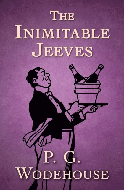 P. G. Wodehouse - Inimitable Jeeves, E-bok