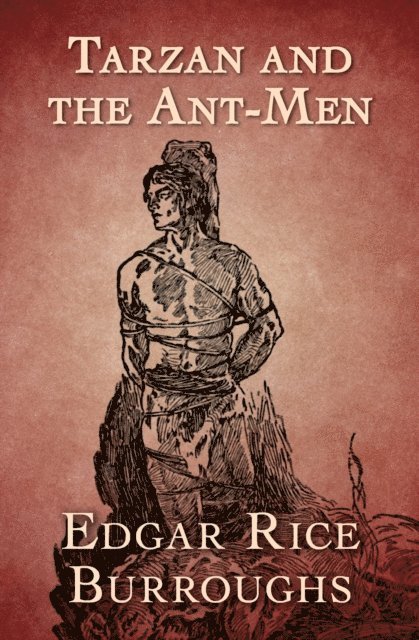Edgar Rice Burroughs - Tarzan and the Ant Men, E-bok