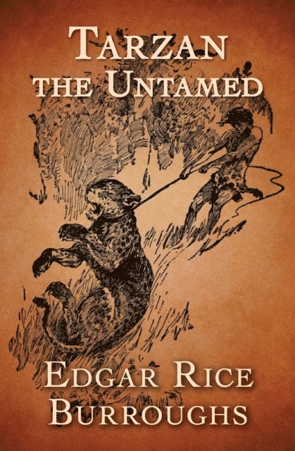 Edgar Rice Burroughs - Tarzan the Untamed, E-bok