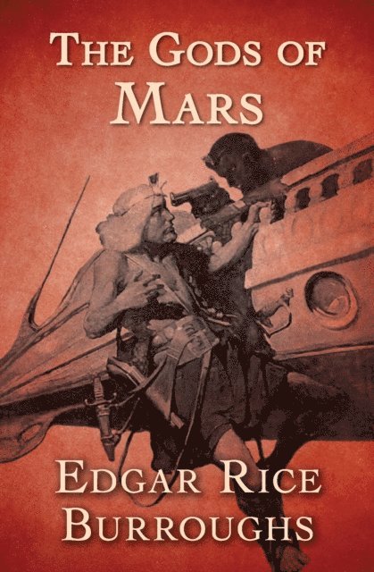 Edgar Rice Burroughs - Gods of Mars, E-bok