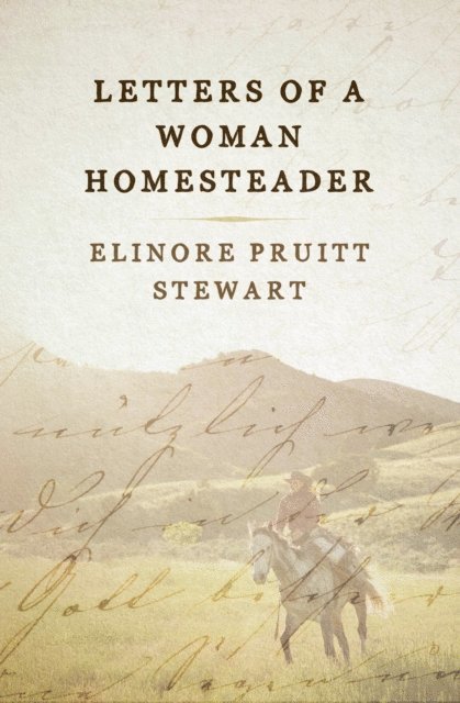 Elinore Pruitt Stewart - Letters of a Woman Homesteader, E-bok
