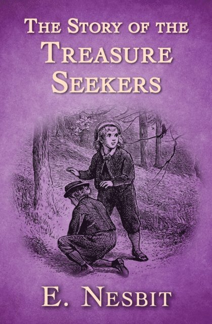E. Nesbit - Story of the Treasure Seekers, E-bok