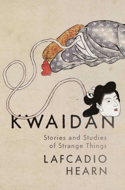 Lafcadio Hearn - Kwaidan, E-bok