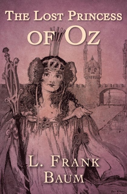 L. Frank Baum - Lost Princess of Oz, E-bok