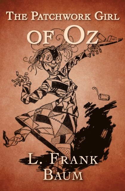 L. Frank Baum - Patchwork Girl of Oz, E-bok