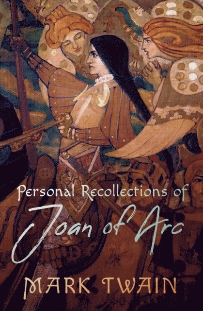 Mark Twain - Personal Recollections of Joan of Arc, E-bok