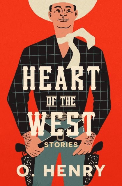 O. Henry - Heart of the West, E-bok