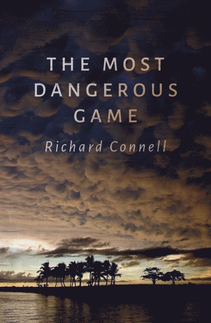 Richard Connell - Most Dangerous Game, E-bok