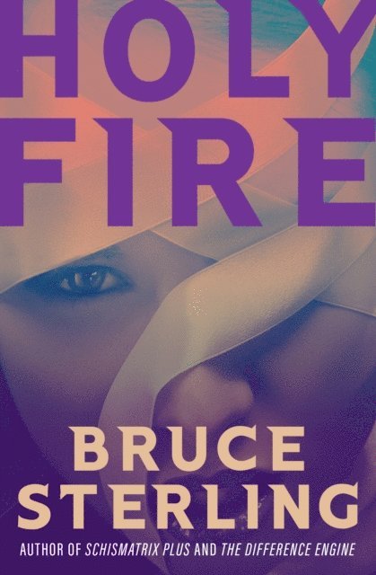 Bruce Sterling - Holy Fire, E-bok