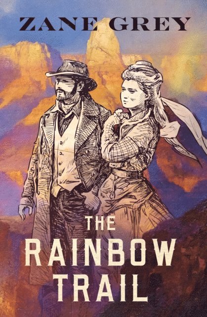 Zane Grey - Rainbow Trail, E-bok