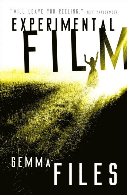 Gemma Files - Experimental Film, E-bok