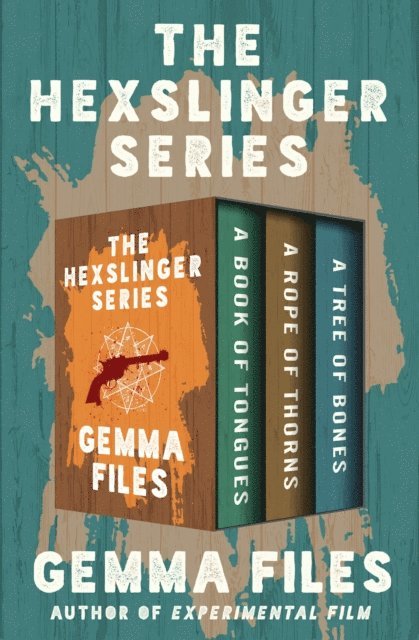 Gemma Files - Hexslinger Series, E-bok