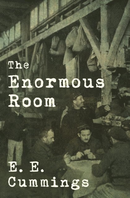 E. E. Cummings - Enormous Room, E-bok