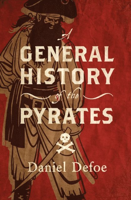 Daniel Defoe - General History of the Pyrates, E-bok