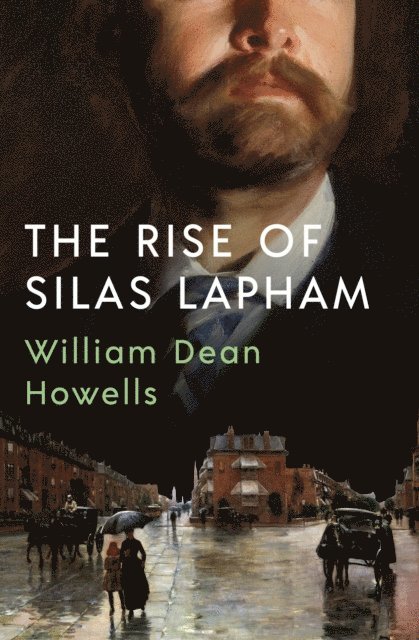 William Dean Howells - Rise of Silas Lapham, E-bok