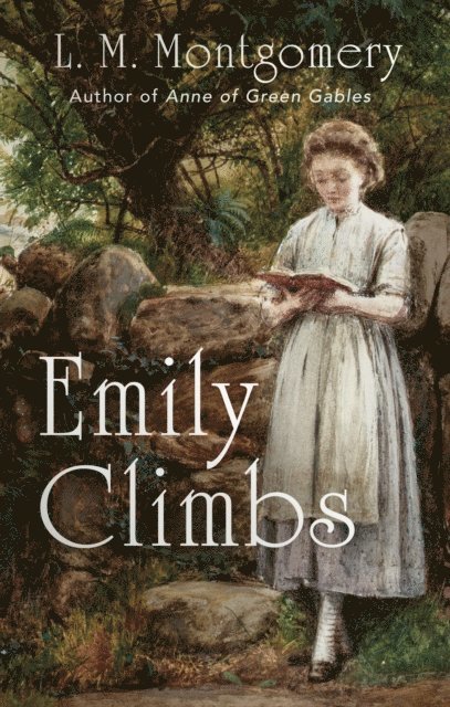 L. M. Montgomery - Emily Climbs, E-bok