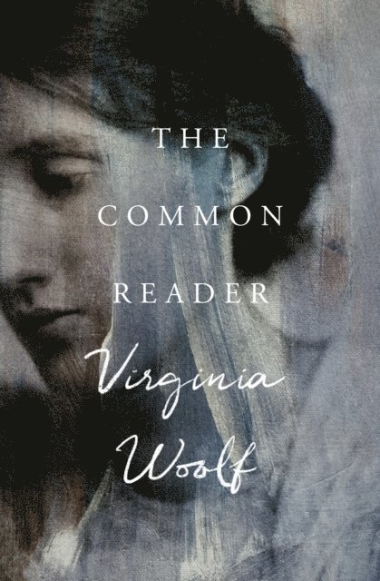 Virginia Woolf - Common Reader, E-bok
