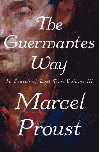Marcel Proust - Guermantes Way, E-bok