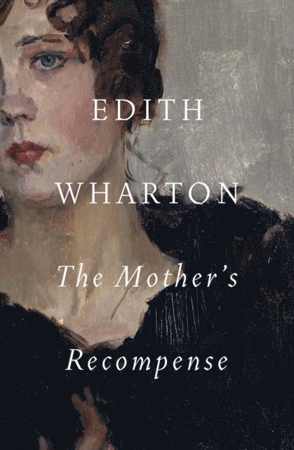 Edith Wharton - Mother's Recompense, E-bok