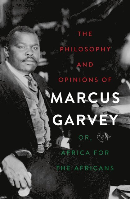 Marcus Garvey - Philosophy and Opinions of Marcus Garvey, E-bok