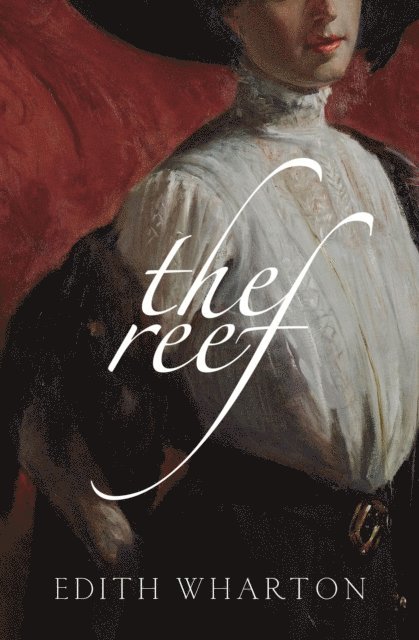 Edith Wharton - Reef, E-bok