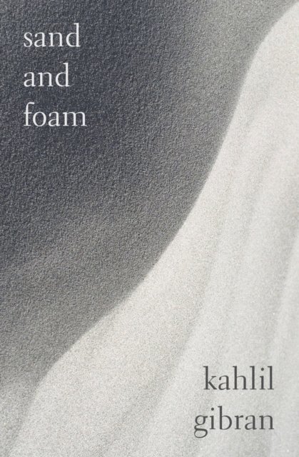 Kahlil Gibran - Sand and Foam, E-bok