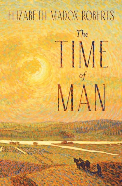 Elizabeth Madox Roberts - Time of Man, E-bok