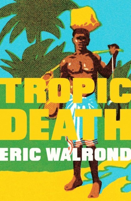 Eric Walrond - Tropic Death, E-bok