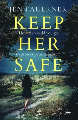 Jen Faulkner - Keep Her Safe, Häftad. Tillgänglighet: Lägg i varukorg
