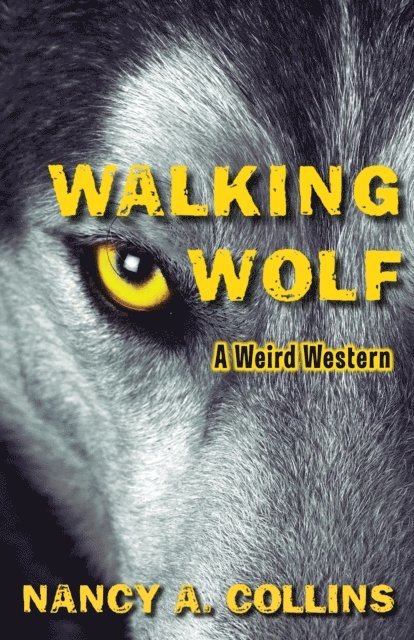 Nancy A. Collins - Walking Wolf, E-bok