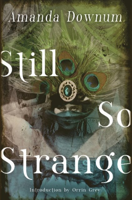 Amanda Downum - Still So Strange, E-bok
