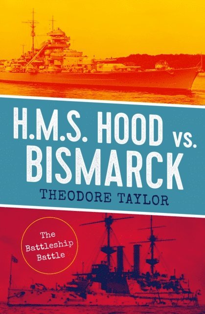 Theodore Taylor - H.M.S. Hood vs. Bismarck, E-bok