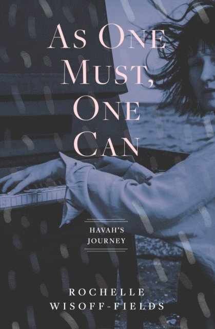 Rochelle Wisoff-Fields - As One Must, One Can, E-bok