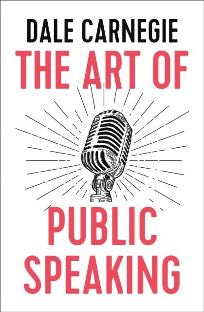 Dale Carnegie - Art of Public Speaking, E-bok