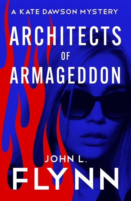 John L. Flynn - Architects of Armageddon, E-bok