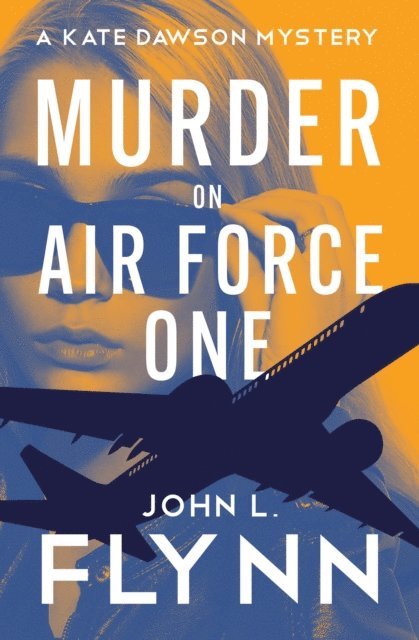 John L. Flynn - Murder on Air Force One, E-bok