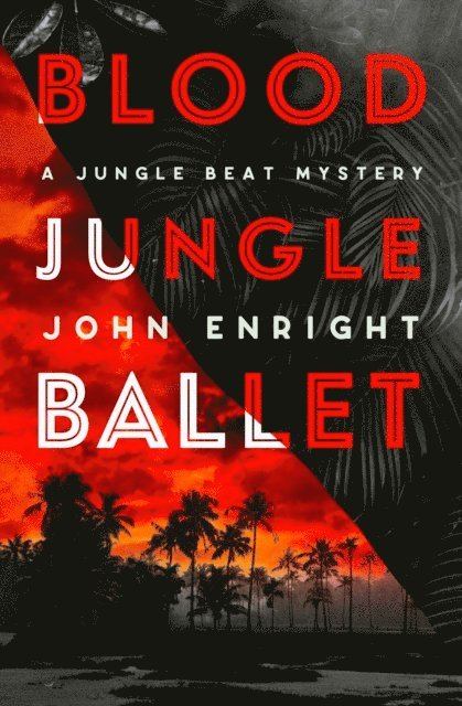 John Enright - Blood Jungle Ballet, E-bok