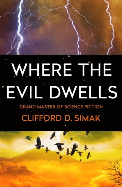 Clifford D. Simak - Where the Evil Dwells, E-bok