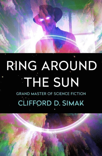 Clifford D. Simak - Ring Around the Sun, E-bok