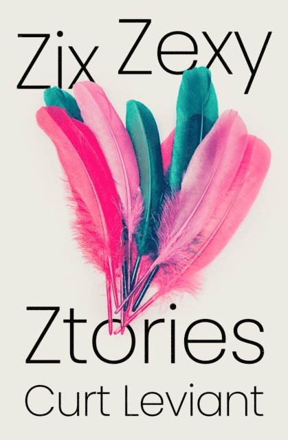 Curt Leviant - Zix Zexy Ztories, E-bok