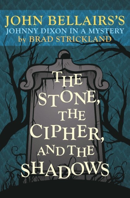 John Bellairs, Brad Strickland - Stone, the Cipher, and the Shadows, E-bok