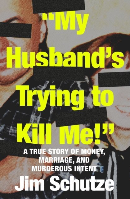 Jim Schutze - &quote;My Husband's Trying to Kill Me!&quote;, E-bok. Tillgänglighet: Lägg i varukorg
