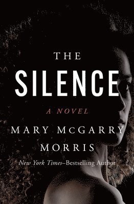 Mary McGarry Morris - The Silence, Häftad
