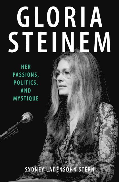 Sydney Ladensohn Stern - Gloria Steinem, E-bok