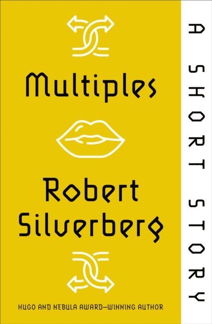 Robert Silverberg - Multiples, E-bok